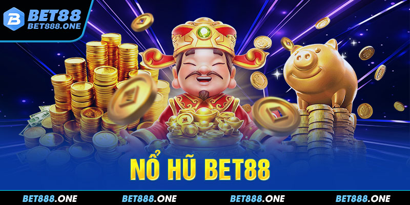 Sảnh Nổ Hũ BET88