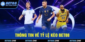 Tỷ Lệ Kèo Bet88 - Tổng Hợp Kèo Thể Thao Hot Tại Bet88